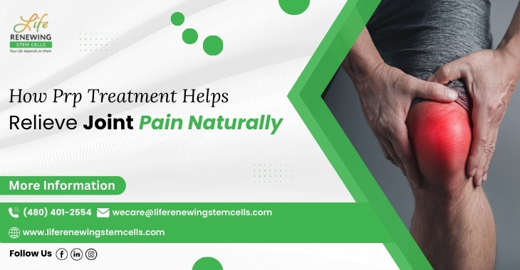 How PRP Treatment Helps Relieve Joint Pain Naturally