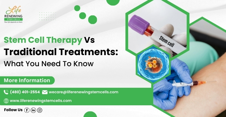 Stem Cell Therapy Vs Traditional Treatments: What You Need To Know
